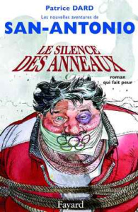 Les nouvelles aventures de San-Antonio : Le silence des anneaux. Roman qui fait peur - Dard Patrice