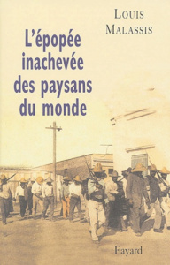 L'Epopée inachevée des paysans du monde - Malassis Louis
