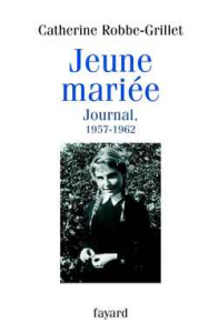 Jeune mariée. Journal, 1957-1962 - Robbe-Grillet Catherine