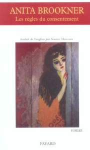 Les règles du consentement - Brookner Anita ; Manceau Sophie