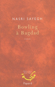 Bowling à Bagdad - Sayegh Nasri ; Saba Jazzar Diah