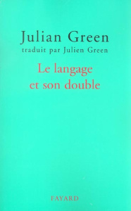 Le langage et son double - Green Julien