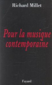 Pour la musique contemporaine. Chroniques discographiques - Millet Richard
