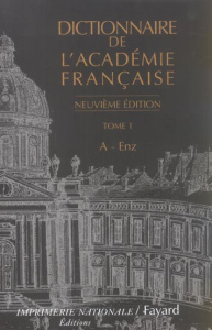 Dictionnaire de l'Académie française. Tome 1 A-Enz, 9e édition - COLLECTIF