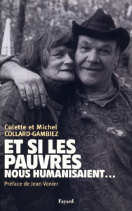 Et si les pauvres nous humanisaient... - Collard-Gambiez Michel ; Collard-Gambiez Colette ;