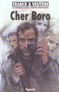 Les Aventures de Boro, reporter photographe Tome 6 : Cher Boro - Franck Dan ; Vautrin Jean