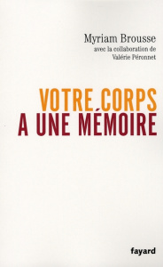 Votre corps a une mémoire - Brousse Myriam ; Cyrus Irampour