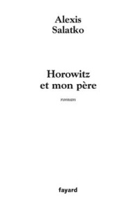 Horowitz et mon père - Salatko Alexis