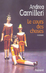 Le cours des choses - Camilleri Andrea ; Vittoz Dominique