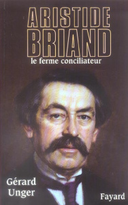 Aristide Briand - Unger Gérard