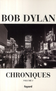 Chroniques. Volume 1 - Dylan Bob ; Piningre Jean-Luc