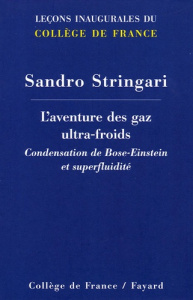 L'aventures des gaz ultra-froids. Condensation de Bose-Einstein et superfluidité - Stringari Sandro