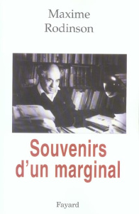 Souvenirs d'un marginal - Rodinson Maxime ; Vidal-Naquet Pierre