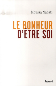 Le bonheur d'être soi - Nabati Moussa