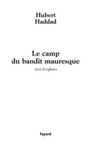 Le camp du bandit mauresque - Haddad Hubert