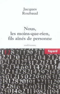 Nous, les Moins-que-Rien, Fils aînés de Personne. 12 ( 1) autobiographies - Roubaud Jacques