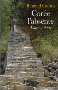 Corée l'absente. Journal 2004 - Camus Renaud