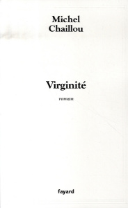 Virginité - Chaillou Michel