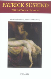 Sur l'amour et la mort - Süskind Patrick - Lortholary Bernard