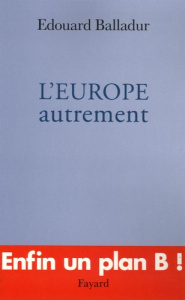 L'Europe autrement - Balladur Edouard