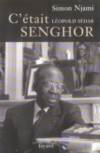 C'était Senghor - Njami Simon