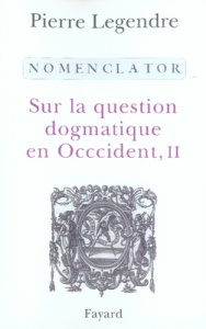 Sur la question dogmatique en Occident. Tome 2, Nomenclator - Legendre Pierre