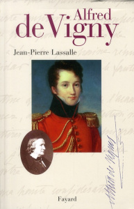 Alfred de Vigny - Lassalle Jean-Pierre