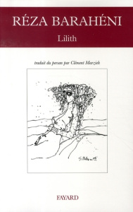 Lilith - Baraheni Réza ; Marzieh Clément