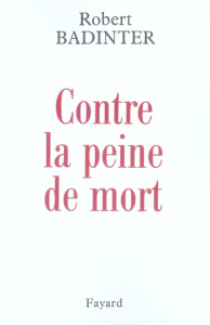 Contre la peine de mort. Ecrits 1970-2006