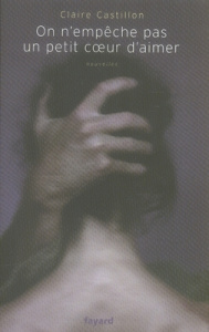 On n'empêche pas un petit coeur d'aimer - Castillon Claire