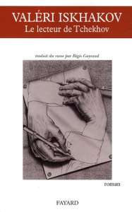 Le lecteur de Tchekhov - Iskhakov Valeri ; Gayraud Régis