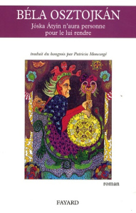 Joska Atyin n'aura personne pour le lui rendre - Osztojkan Béla,Mocorgé Patricia