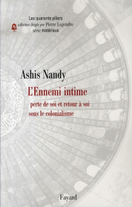 L'Ennemi intime. Perte de soi et retour à soi sous le colonialisme - Nandy Ashis ; Montaut Annie