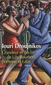 Grandeur et déclin de Lily Bourbon, poétesse et catin - Droujnikov Iouri,Fellous Marilyne