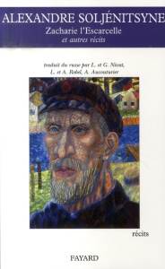 Zacharie ; L'Escarcelle . Et autres récits - Soljenitsyne Alexandre ; Nivat Lucile ; Nivat Geor