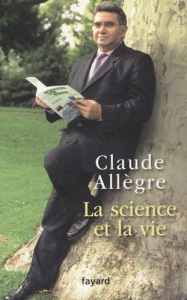 La science et la vie - Allègre Claude
