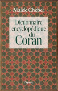 Dictionnaire encyclopédique du Coran - Chebel Malek