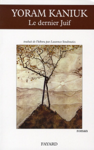 Le dernier Juif - Kaniuk Yoram,Sendrowicz Laurence