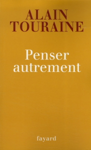 Penser autrement - Touraine Alain