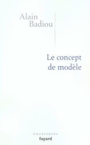 Le concept de modèle. Introduction à une épistémologie matérialiste des mathématiques - Badiou Alain