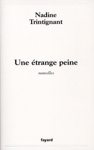 Une étrange peine - Trintignant Nadine