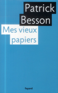 Mes vieux papiers - Besson Patrick