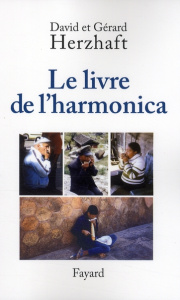 Le livre de l'harmonica - Herzhaft Gérard ; Herzhaft David