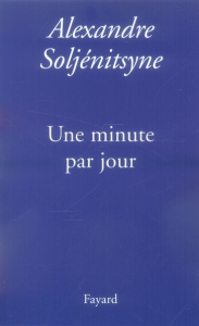 Une minute par jour - Soljenitsyne Alexandre ; Lesourd Françoise