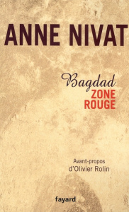 Bagdad zone rouge - Nivat Anne ; Rolin Olivier
