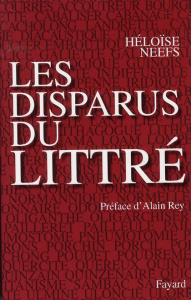 Les Disparus du Littré - Neefs Héloïse ; Rey Alain