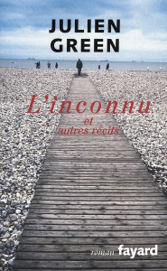 L'inconnu . Et autres récits - Green Julien