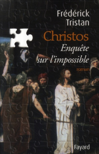 Christos. Enquête sur l'impossible - Tristan Frédérick