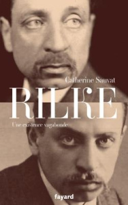 Rilke. Une existence vagabonde - Sauvat Catherine