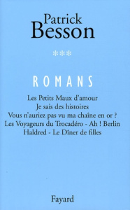 Romans. Volume 3 : Les Petits Maux d'amour. Je sais des histoires. Vous n'auriez pas vu ma chaîne en - Besson Patrick
